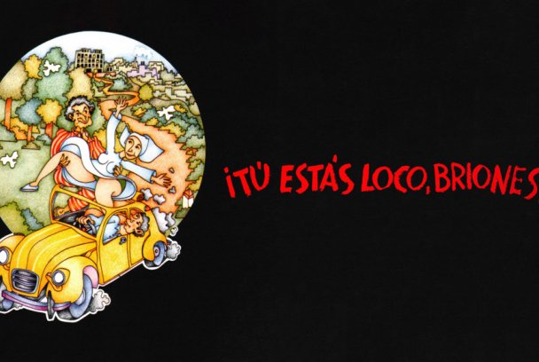 Tú Estás Loco Briones