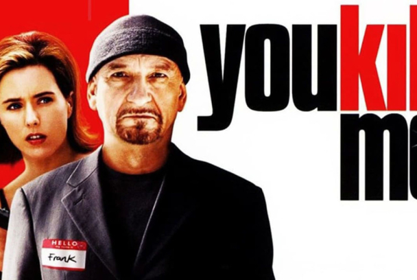 You Kill Me