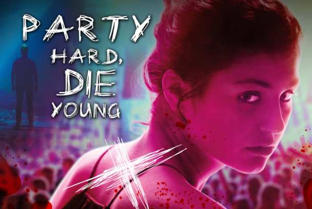 Party Hard, Die Young