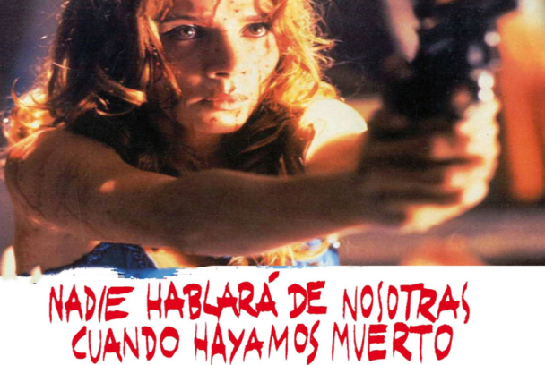 Nadie hablará de nosotras cuando hayamos muerto