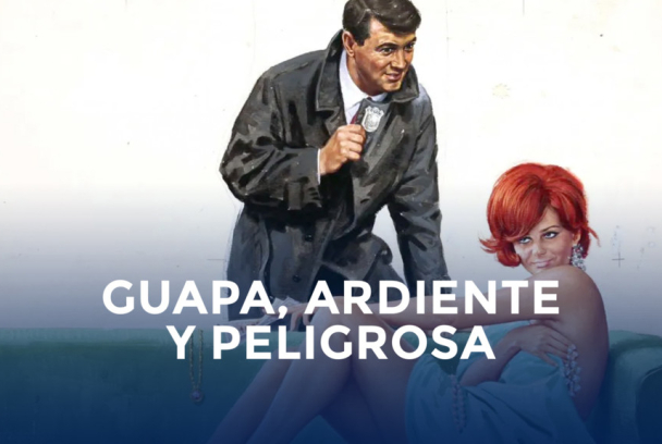 Guapa, ardiente y peligrosa