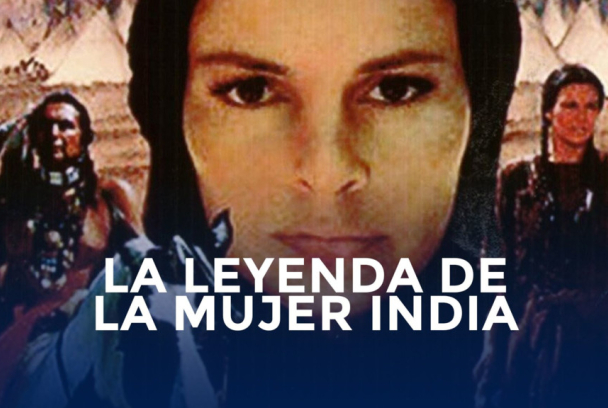 La leyenda de la mujer india