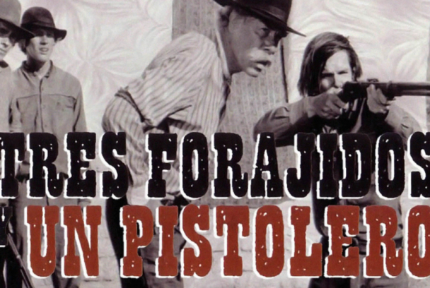 Tres forajidos y un pistolero