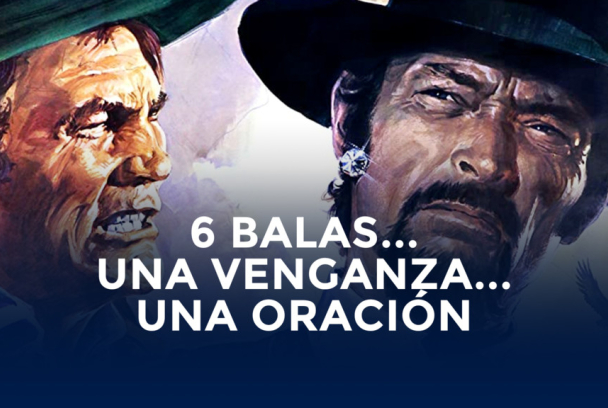 Seis balas... una venganza... una oración