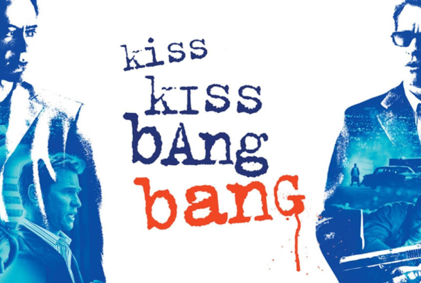 Kiss Kiss Bang Bang
