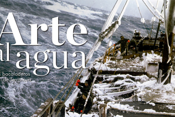 Arte al Agua - los bacaladeros de Terranova