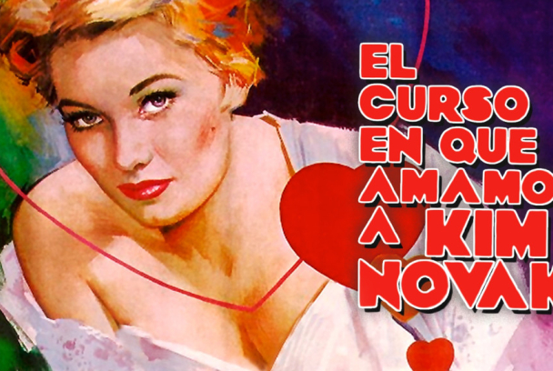 El curso en que amamos a Kim Novak