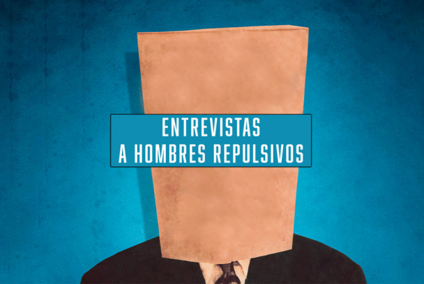 Entrevistas breves con hombres repulsivos
