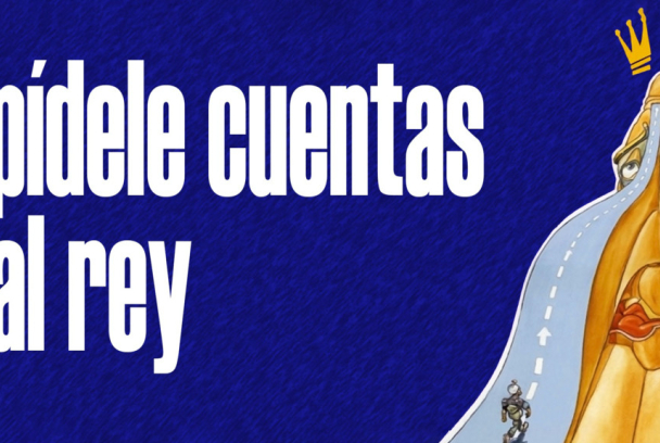 Pídele cuentas al rey