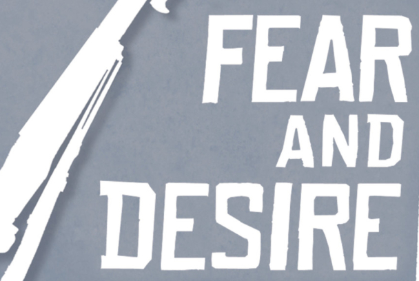 Fear and Desire