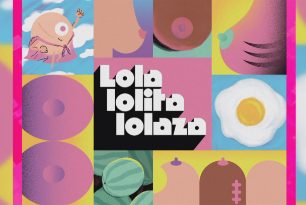 Lola, Lolita, Lolaza
